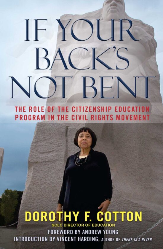 If Your Back's Not Bent The Role of the Citizenship Education Program in the Civil Rights Movement
