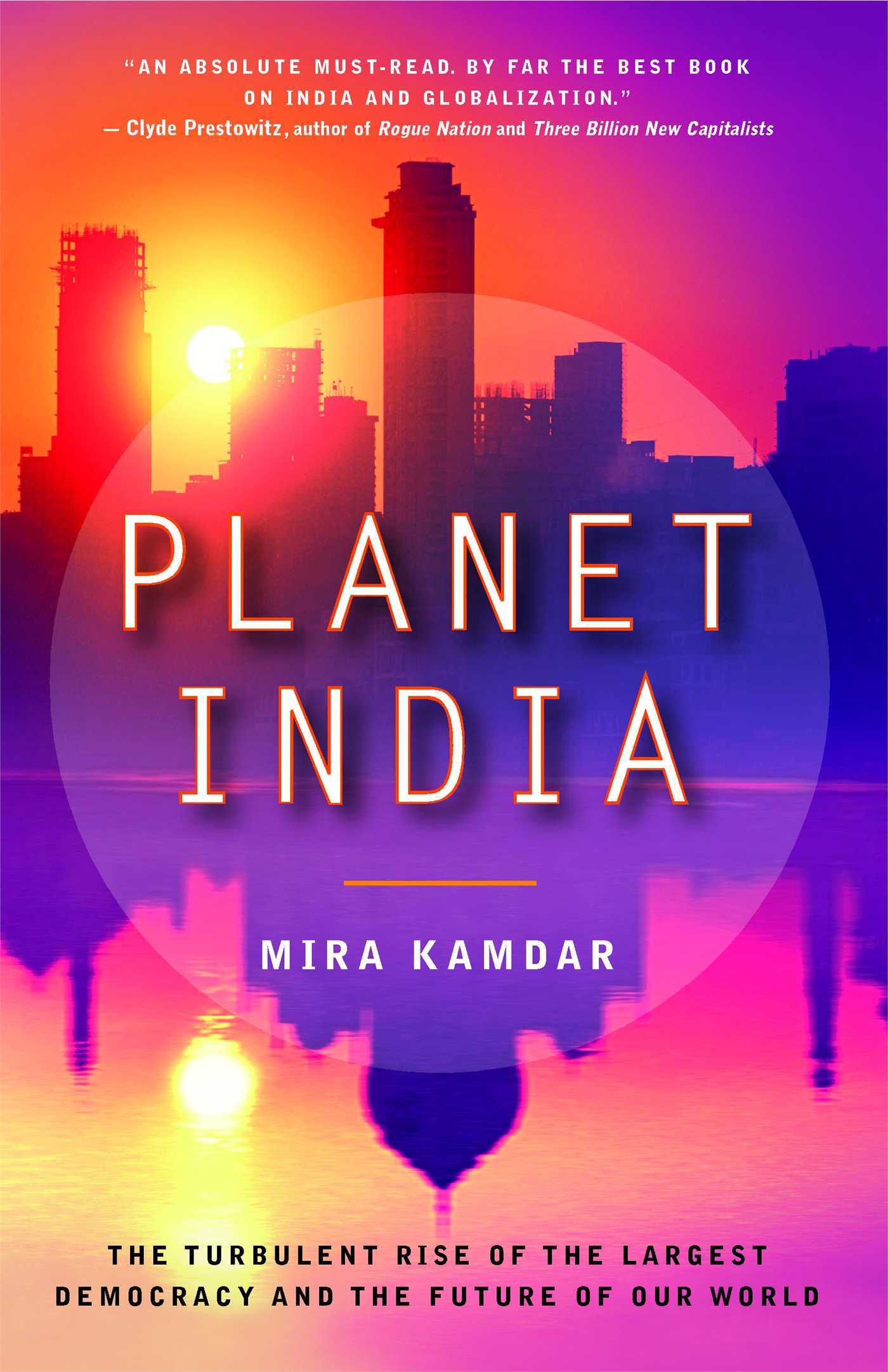Planet India The Turbulent Rise of the Largest Democracy and the Future of Our World