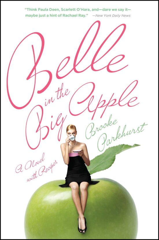 Belle in the Big Apple A Novel with Recipes