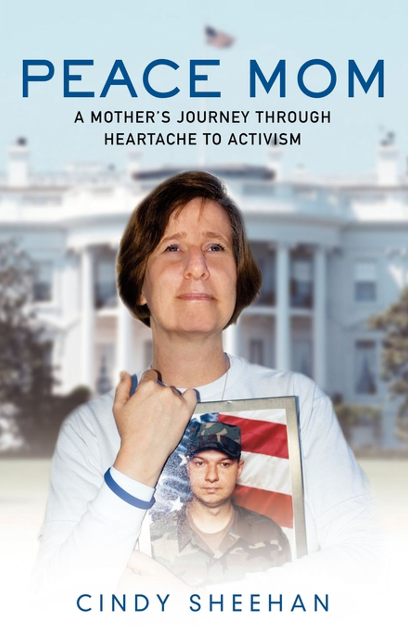 Peace Mom A Mother's Journey through Heartache to Activism