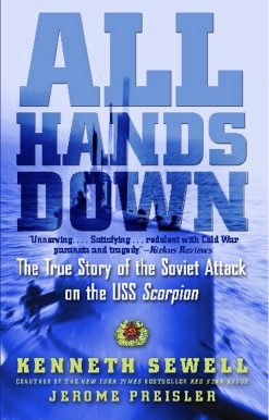All Hands Down The True Story of the Soviet Attack on the USS Scorpion
