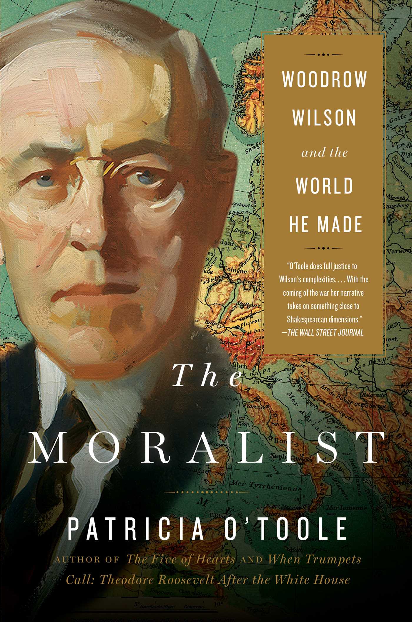 Woodrow Wilson and the World He Made