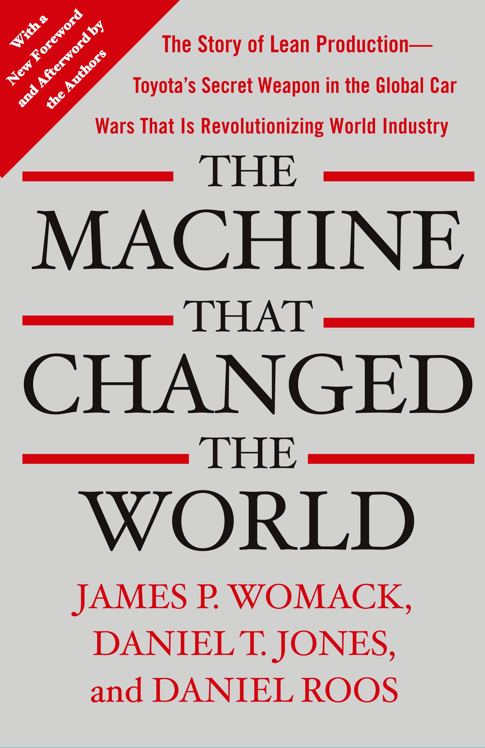 The Story of Lean Production-- Toyota's Secret Weapon in the Global Car Wars That Is Now Revolutionizing World Industry