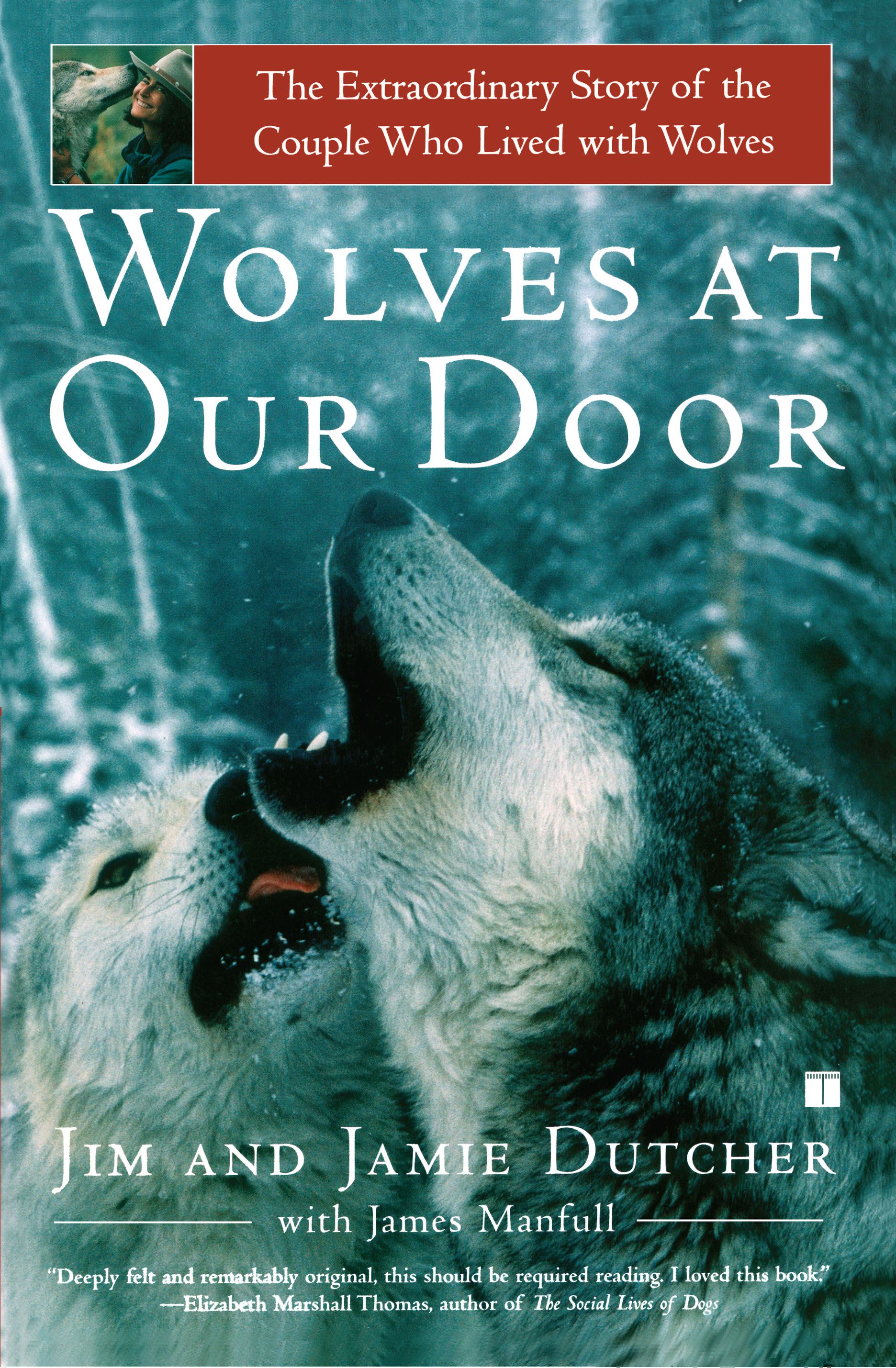 Wolves at Our Door The Extraordinary Story of the Couple Who Lived with Wolves
