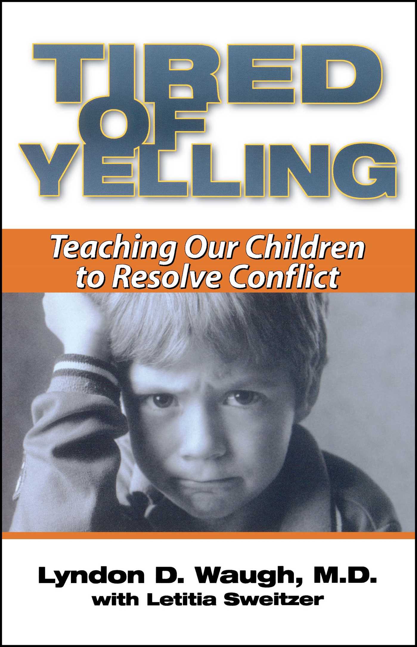 Tired of Yelling Teaching Our Children to Resolve Conflict