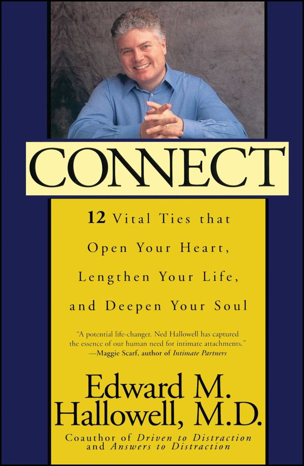 Connect 12 Vital Ties That Open Your Heart, Lengthen Your Life, and Deepen Your Soul