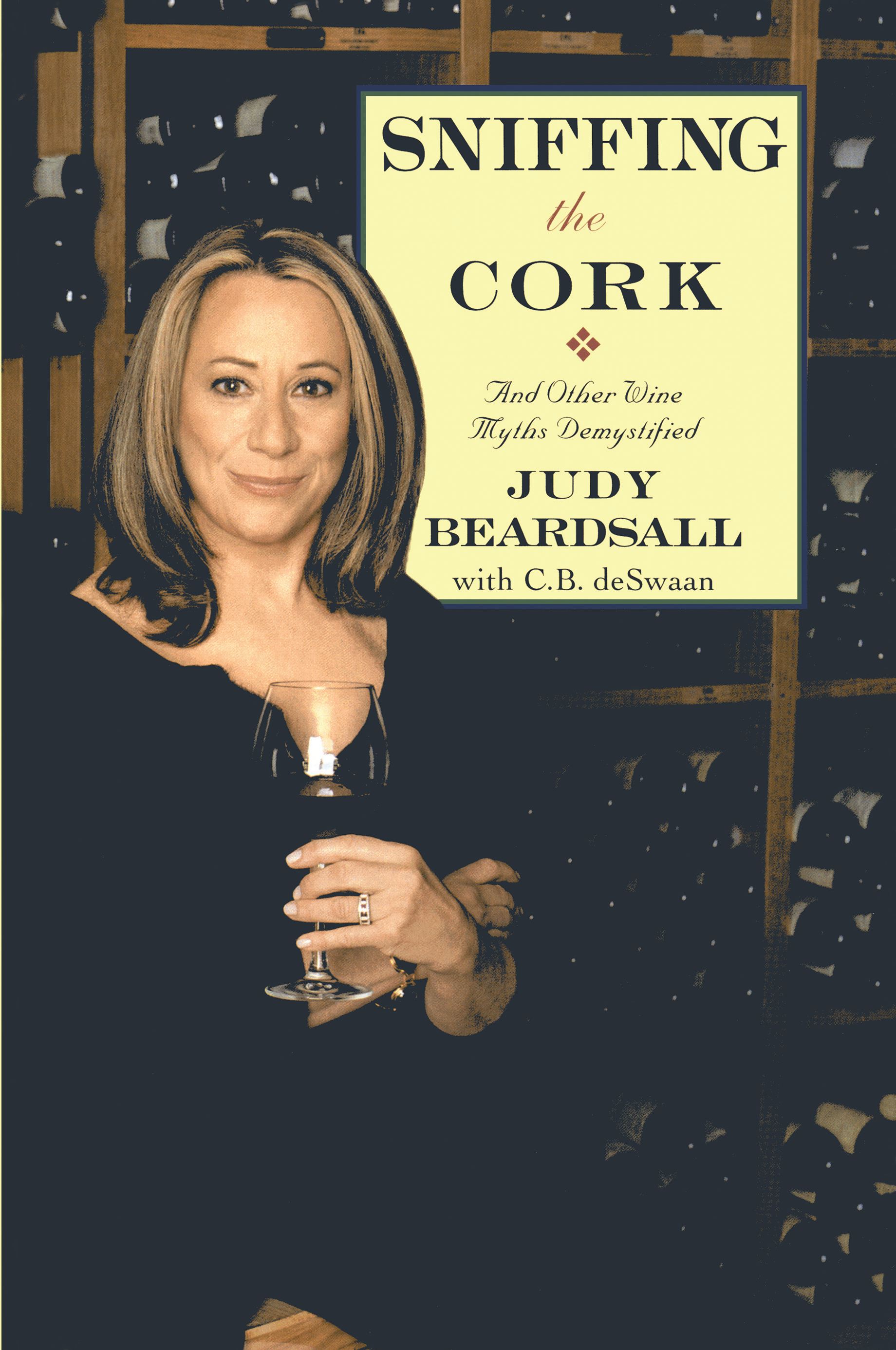 Sniffing the Cork And Other Wine Myths Demystified