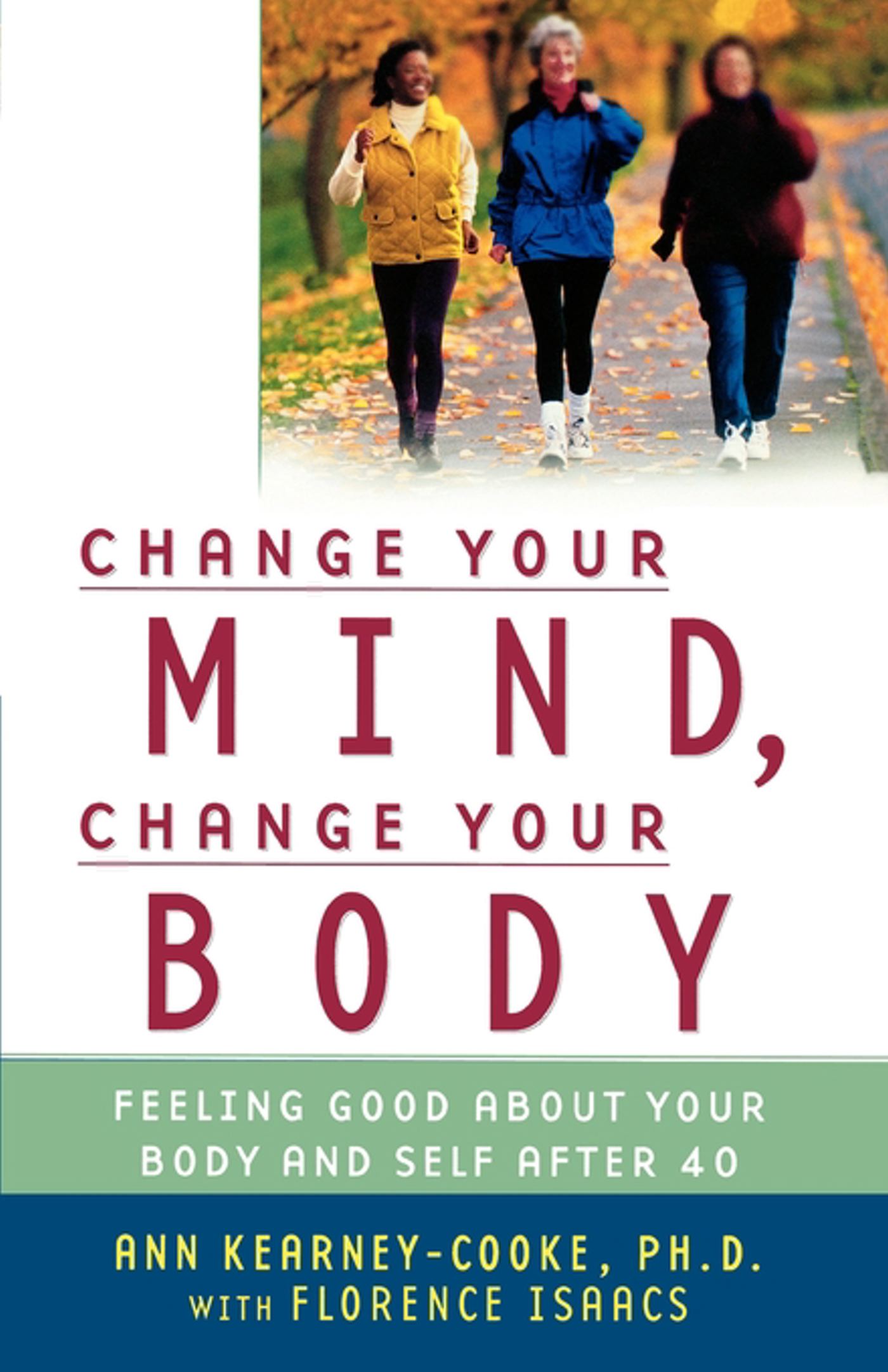 Change Your Mind, Change Your Body Feeling Good About Your Body and Self After 40 1 Change Your Mind, Change Your Body Feeling Good About Your Body and Self After 40
