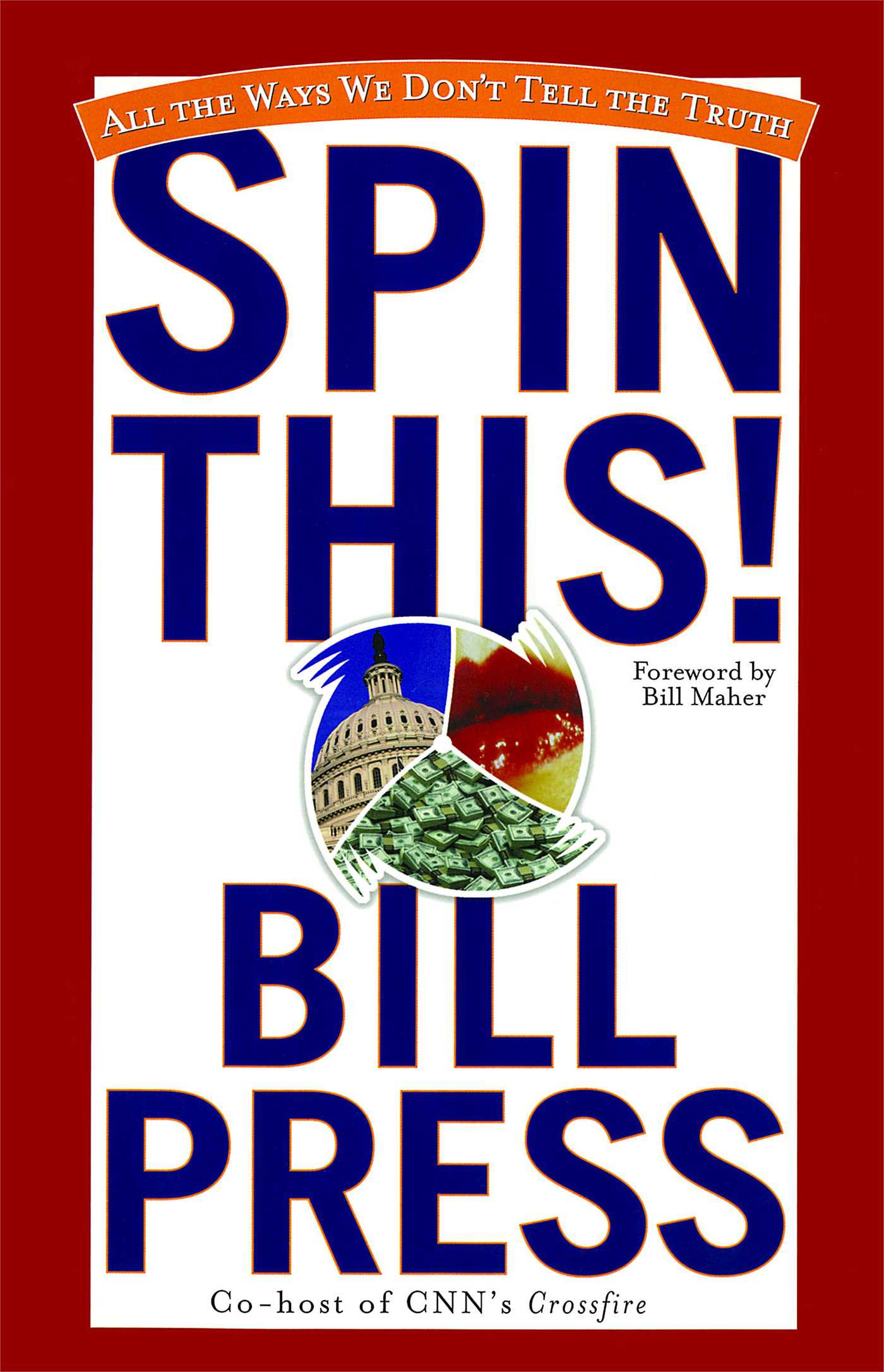 Spin This! All the Ways We Don't Tell the Truth