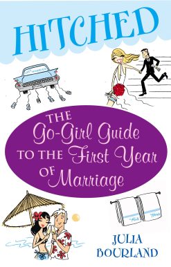 Hitched The Go-Girl Guide to the First Year of Marriage