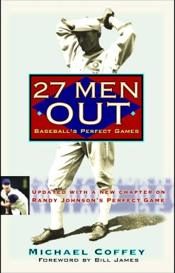 27 Men Out Baseball's Perfect Games
