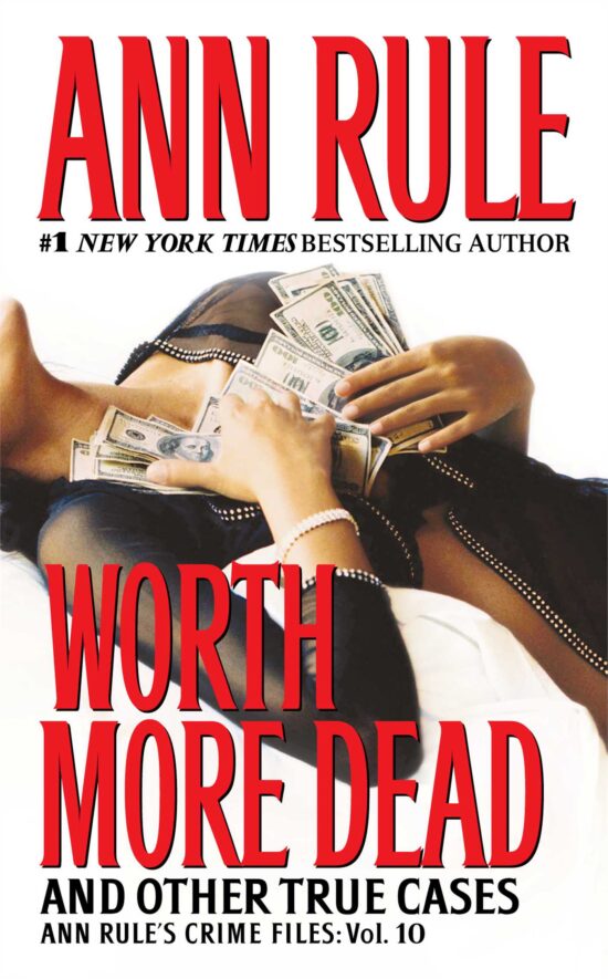 Worth More Dead And Other True Cases Vol. 10