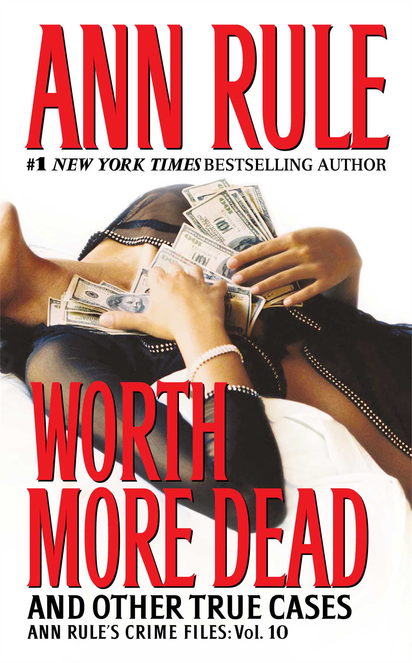 Worth More Dead And Other True Cases Vol. 10