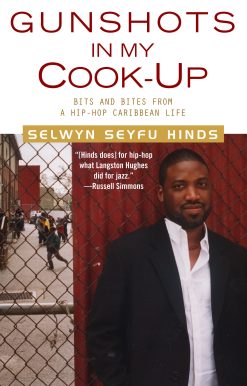 Gunshots in My Cook-Up Bits and Bites from a Hip-Hop Caribbean Life