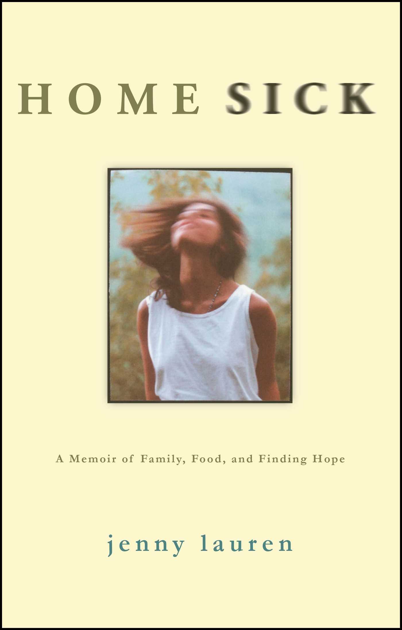 Homesick A Memoir of Family, Food, and Finding Hope