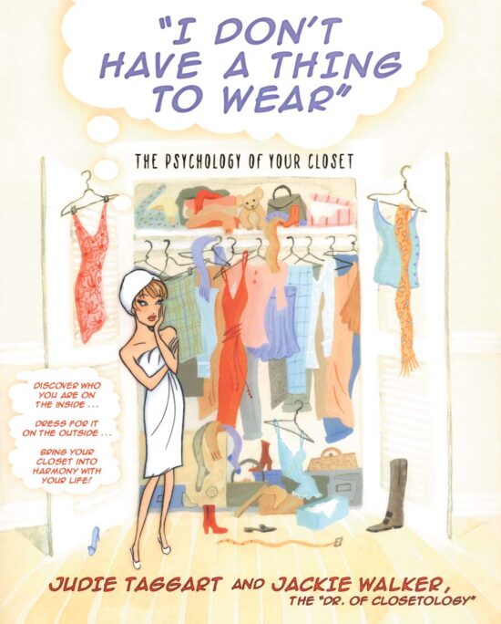 I Don't Have a Thing to Wear The Psychology of Your Closet