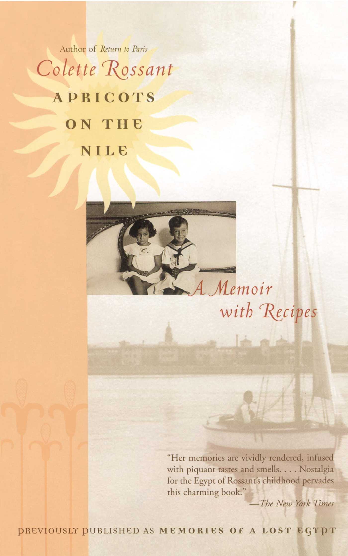 Apricots on the Nile A Memoir with Recipes