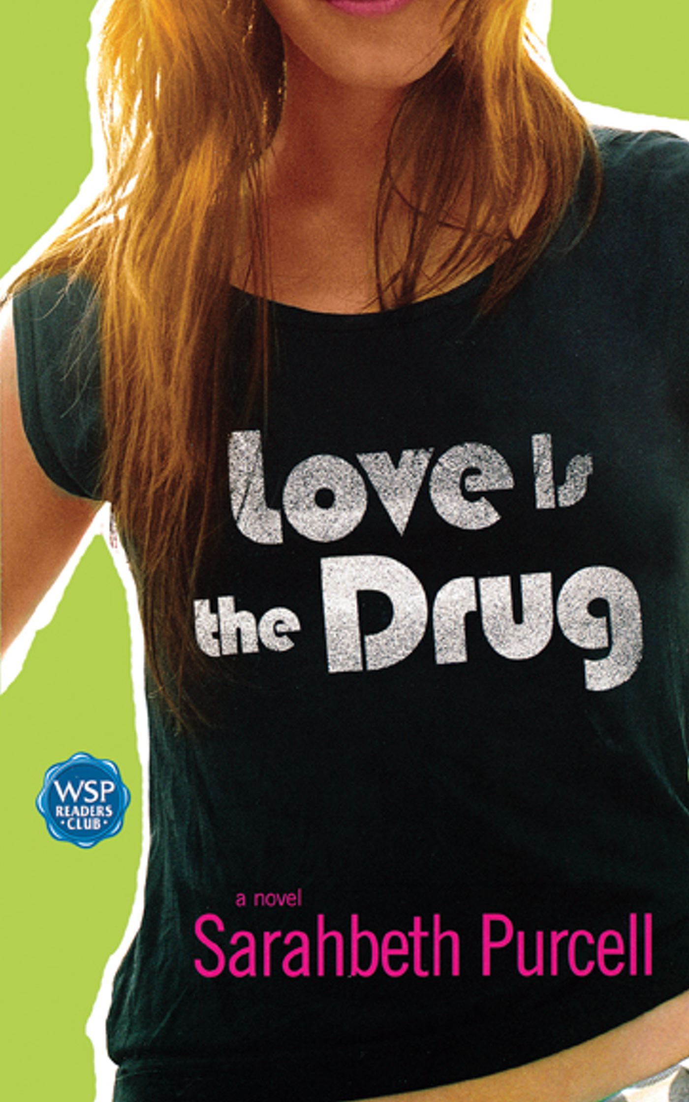 Love Is the Drug A Novel