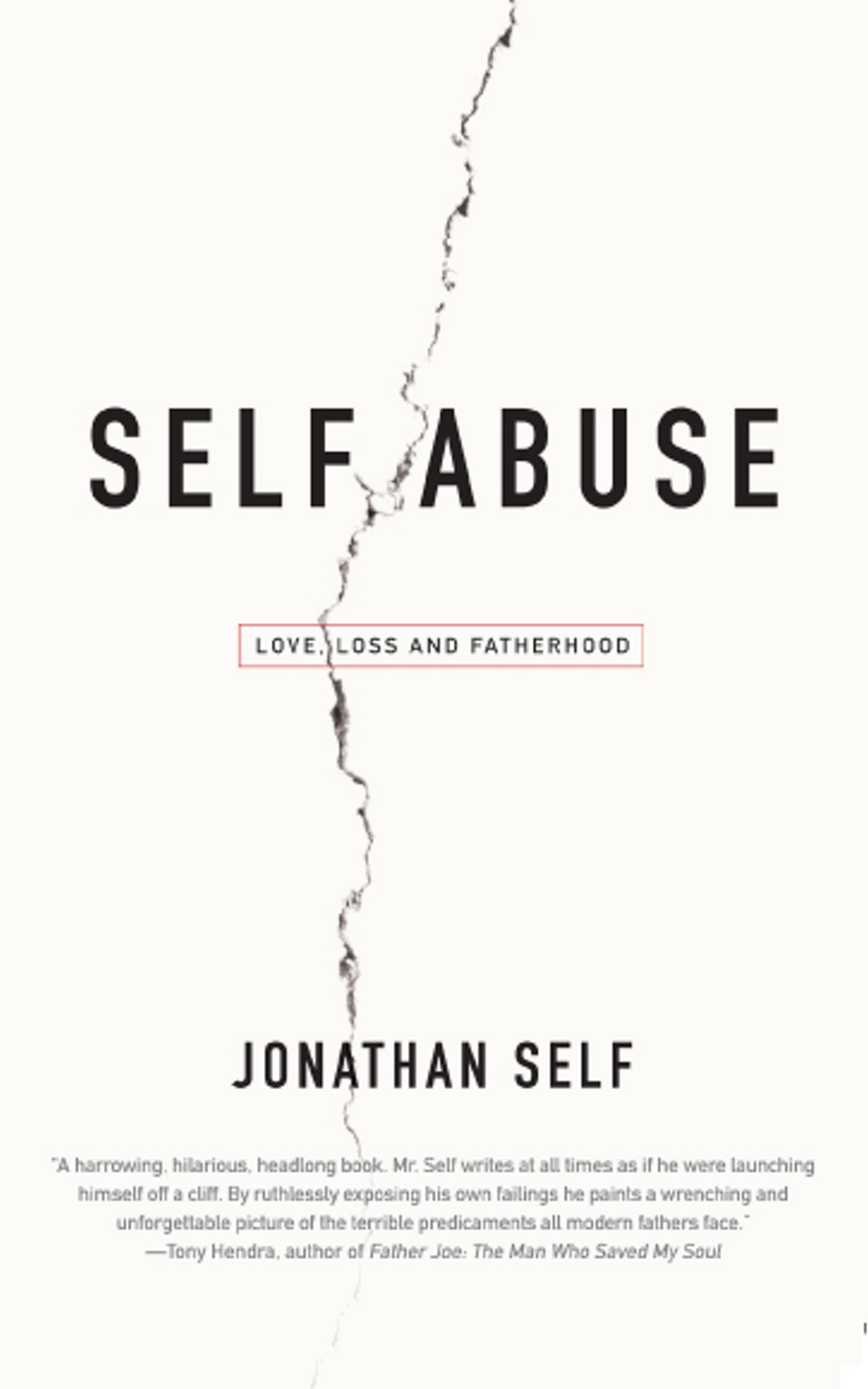 Self Abuse Love, Loss and Fatherhood
