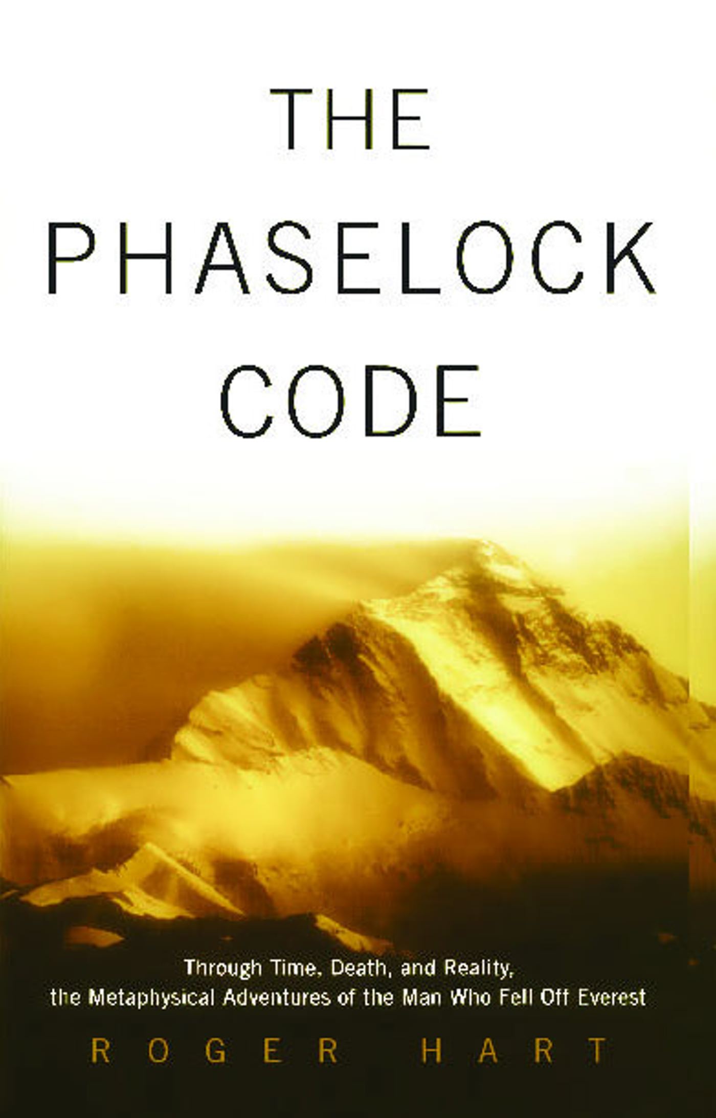 The Phaselock Code  Through Time, Death and Reality: The Metaphysical Adventures of Man