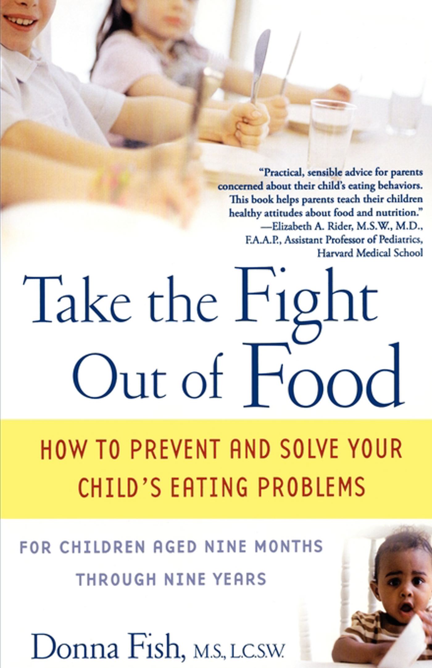 Take the Fight Out of Food How to Prevent and Solve Your Child's Eating Problems