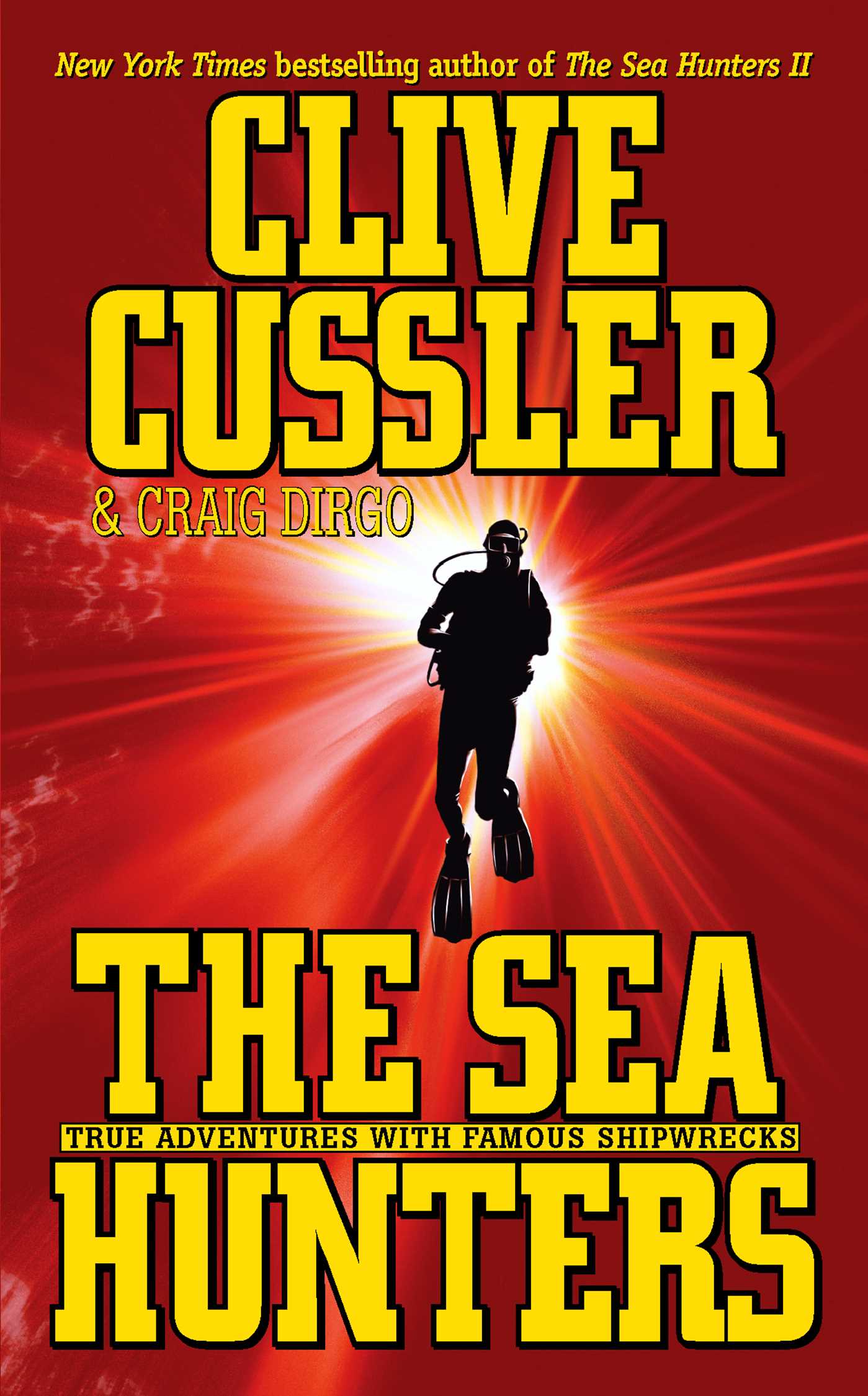 The Sea Hunters  True Adventures with Famous Shipwrecks