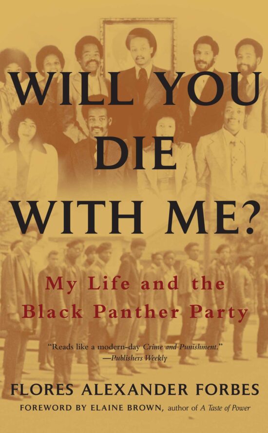 Will You Die with Me? My Life and the Black Panther Party