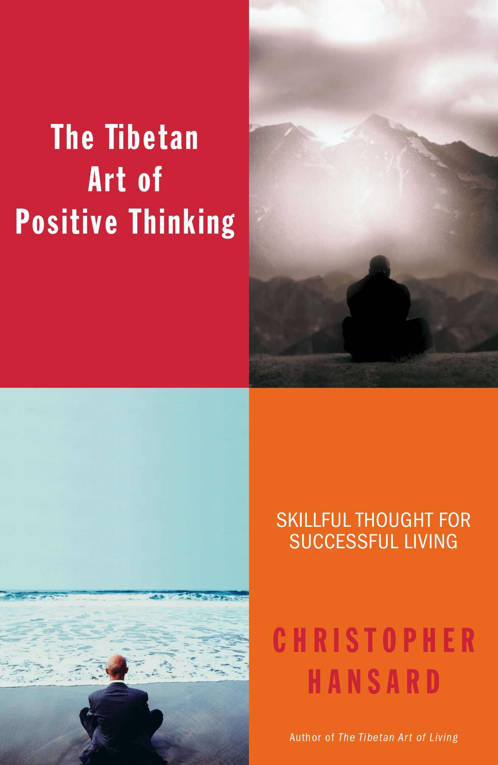 The Tibetan Art of Positive Thinking  Skillful Thought for Successful Living