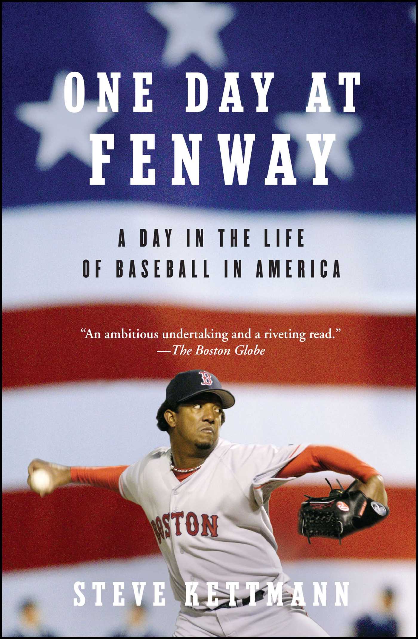 One Day at Fenway A Day in the Life of Baseball in America