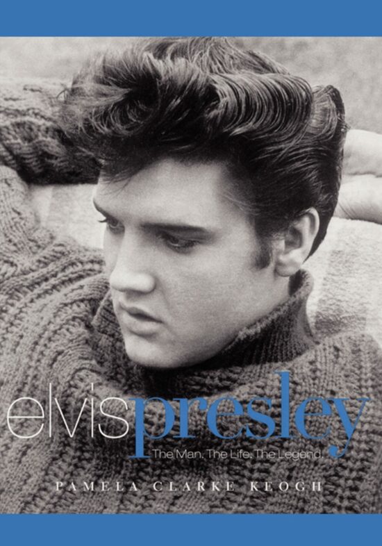 Elvis Presley The Man. The Life. The Legend.