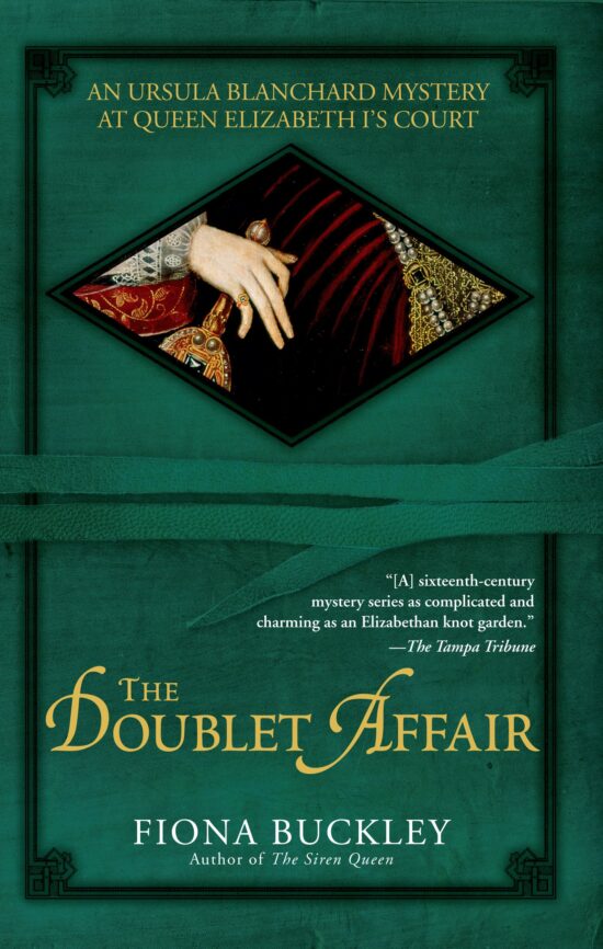The Doublet Affair  An Ursula Blanchard Mystery at Queen Elizabeth I's Court