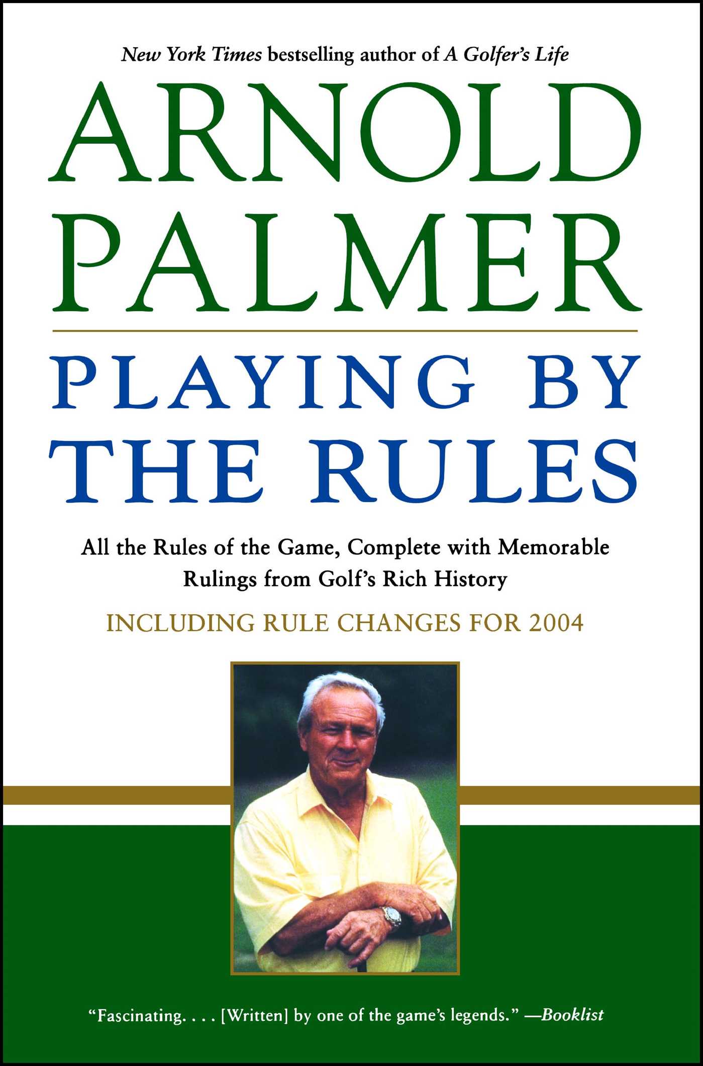 Playing by the Rules All the Rules of the Game, Complete with Memorable Rulings From Golf's Rich History