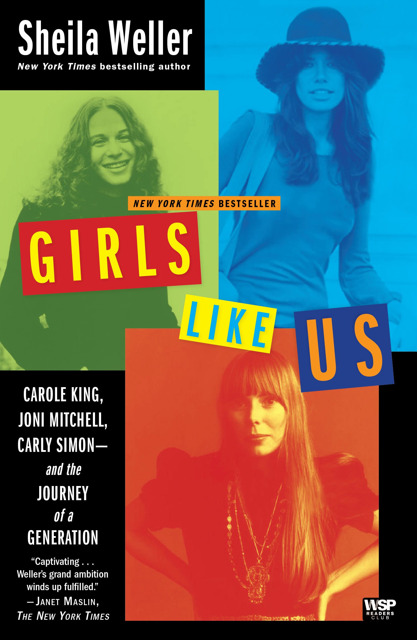 Girls Like Us Carole King, Joni Mitchell, Carly Simon--and the Journey of a Generation