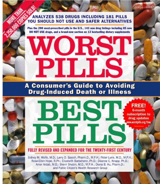 Worst Pills, Best Pills A Consumer's Guide to Avoiding Drug-Induced Death or Illness