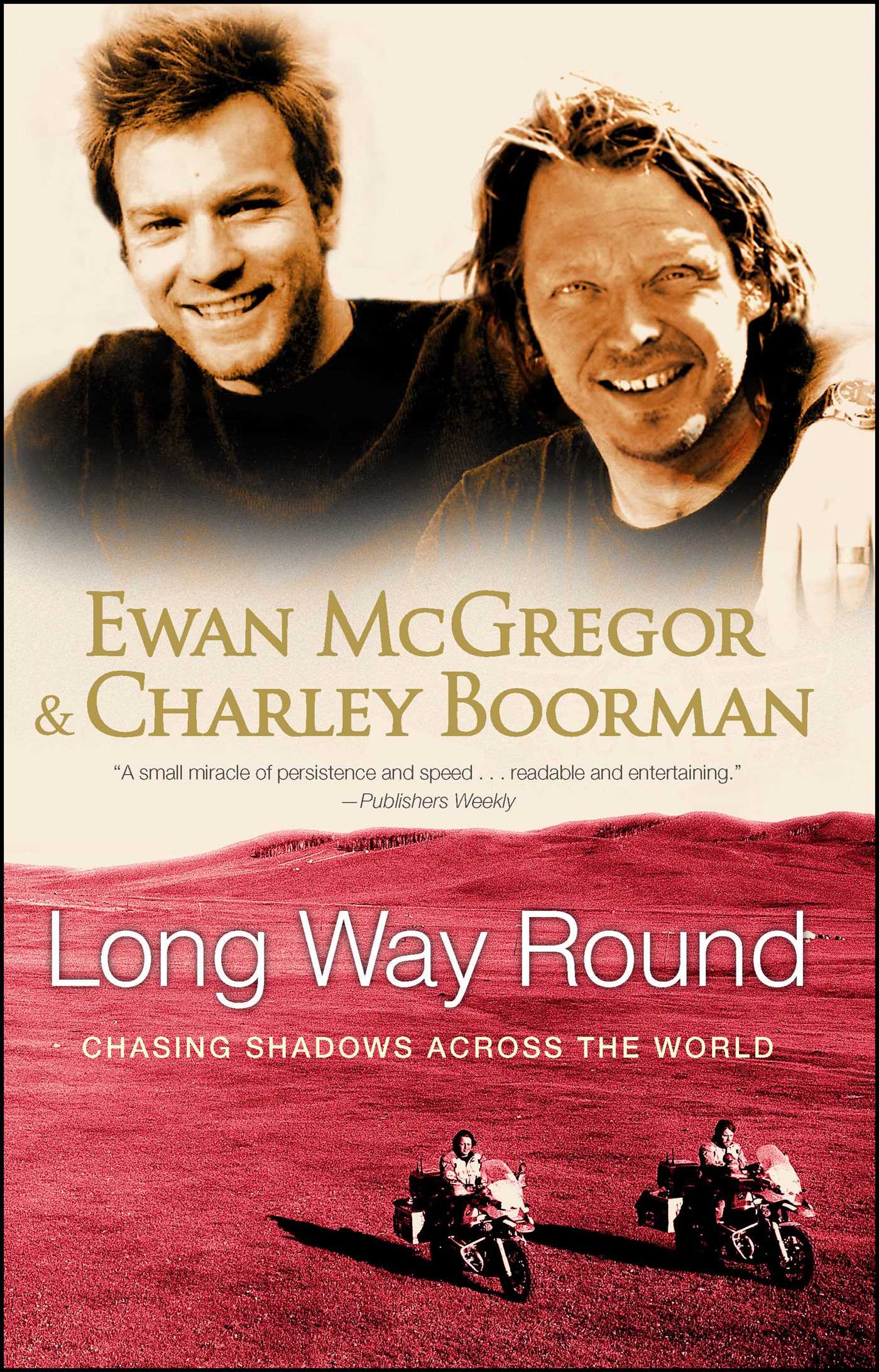 Long Way Round Chasing Shadows Across the World