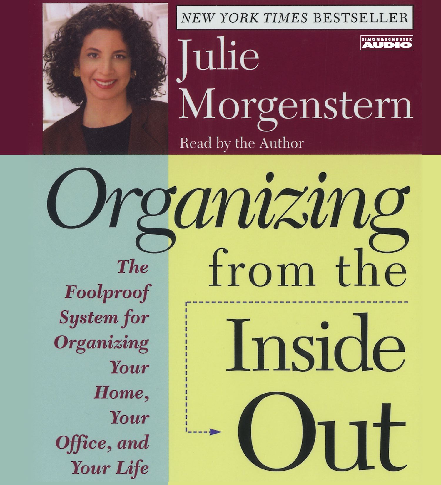 Organizing From The Inside Out The Foolproof System For Organizing Your Home Your Office And Your Life