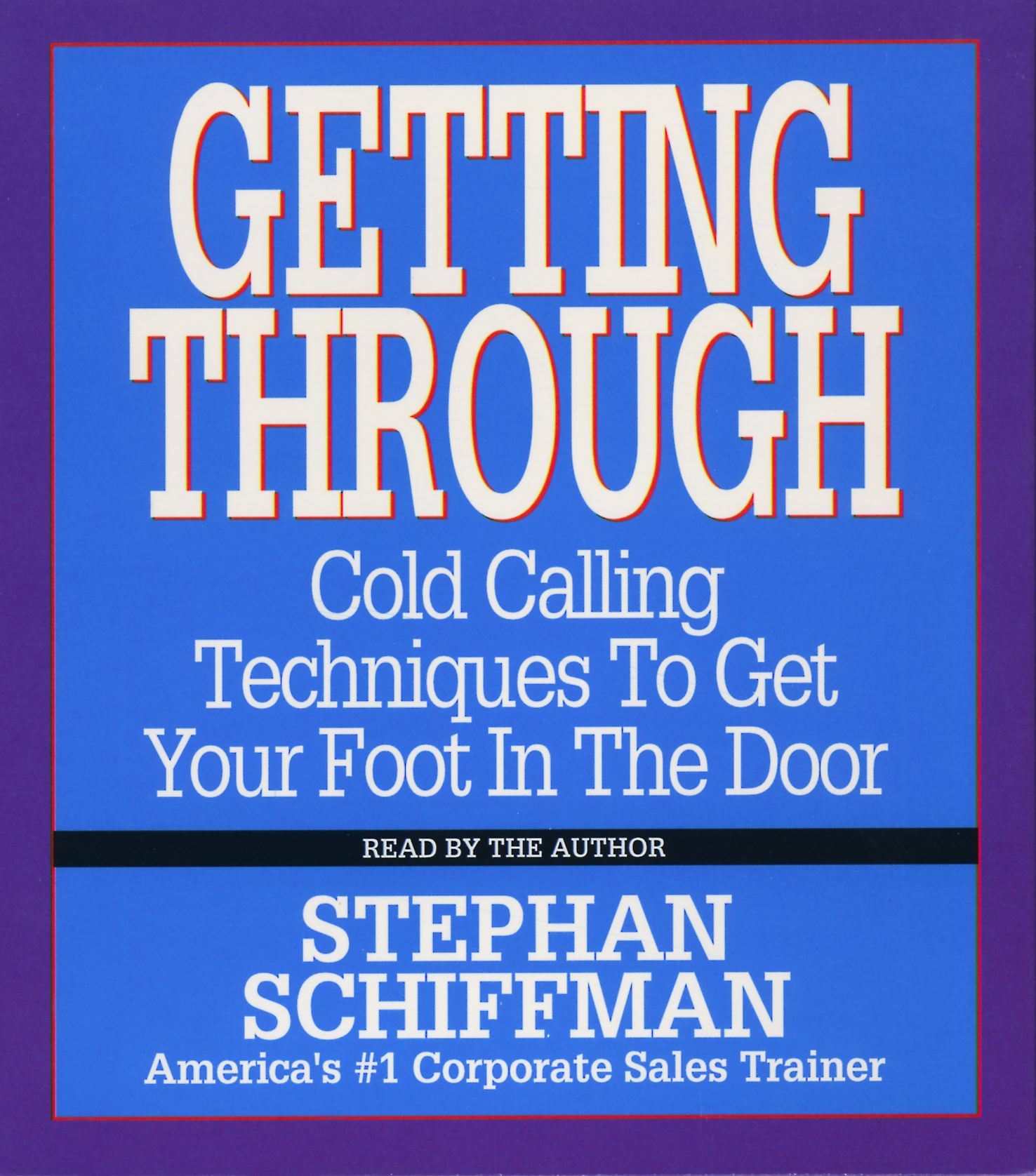 Getting Through Cold Calling Techniques To Get Your Foot In The Door