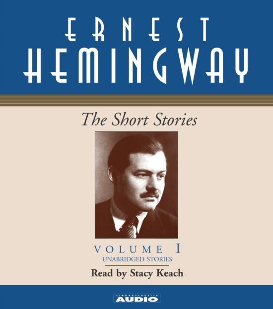 The Short Stories of Ernest Hemingway  Volume I