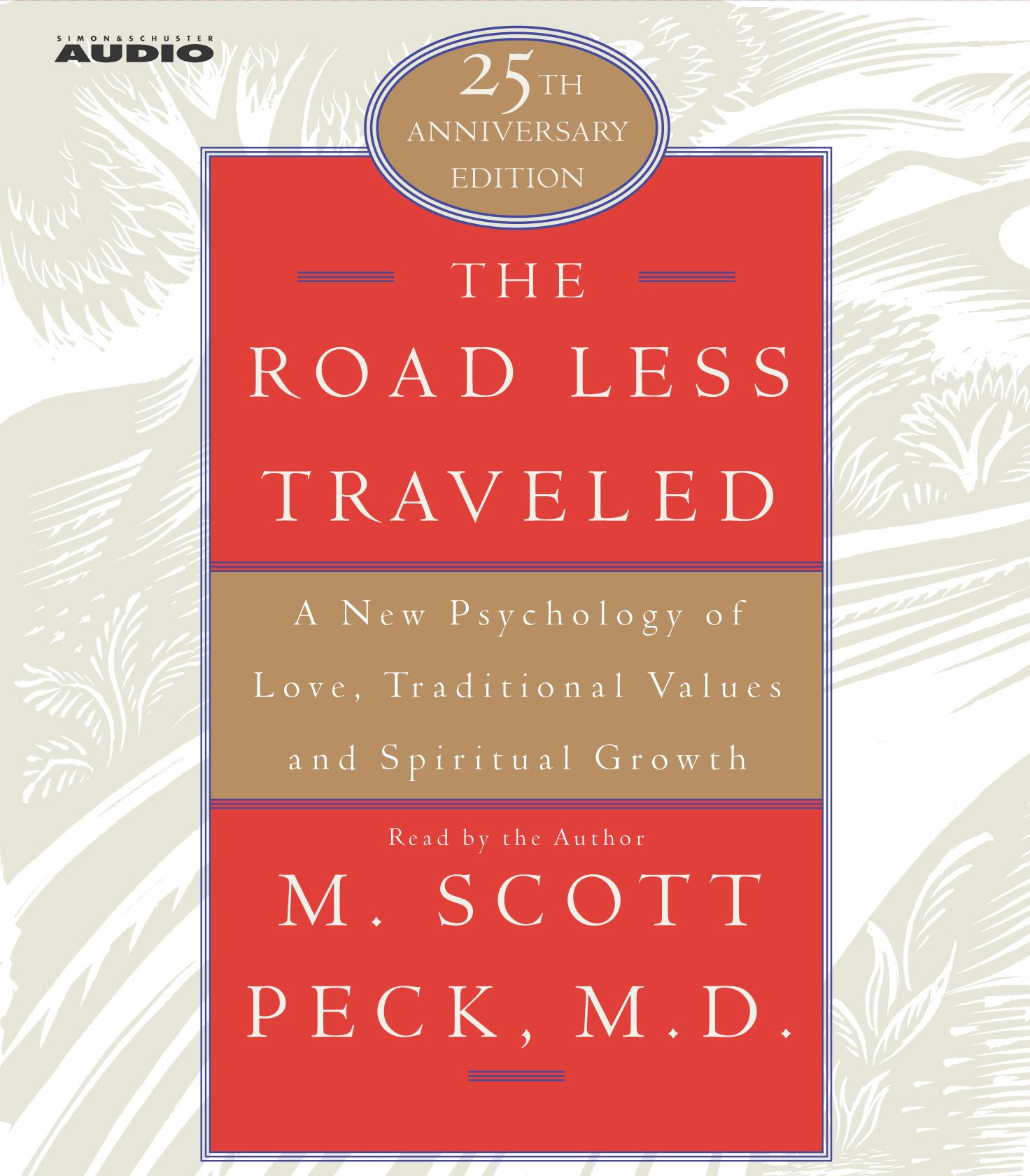 The Road Less Traveled  A New Psychology of Love, Traditional Values, and Spritual Growth
