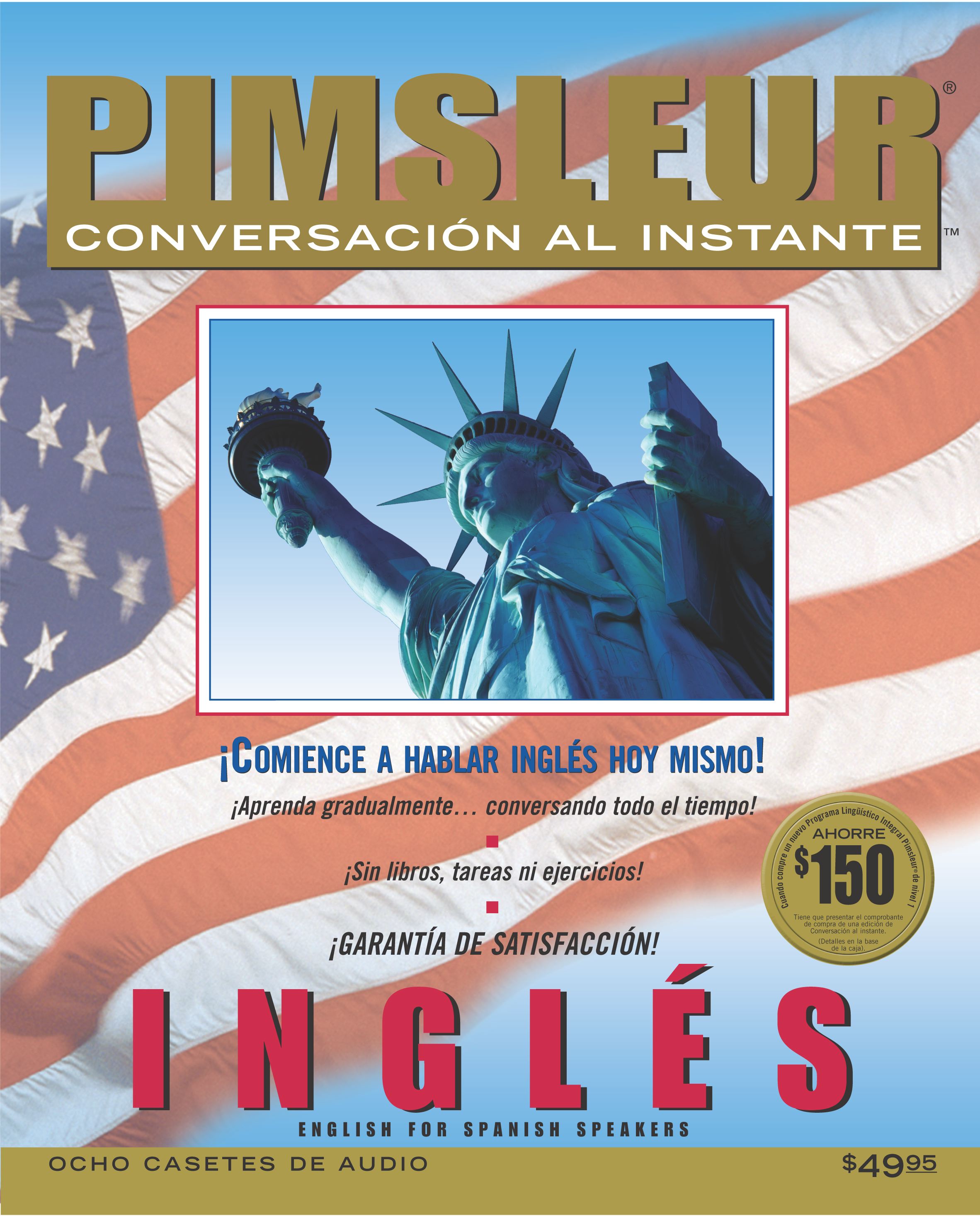 Instant Conversation English for Spanish Learn to Speak and Understand English for Spanish with Pimsleur Language Programs