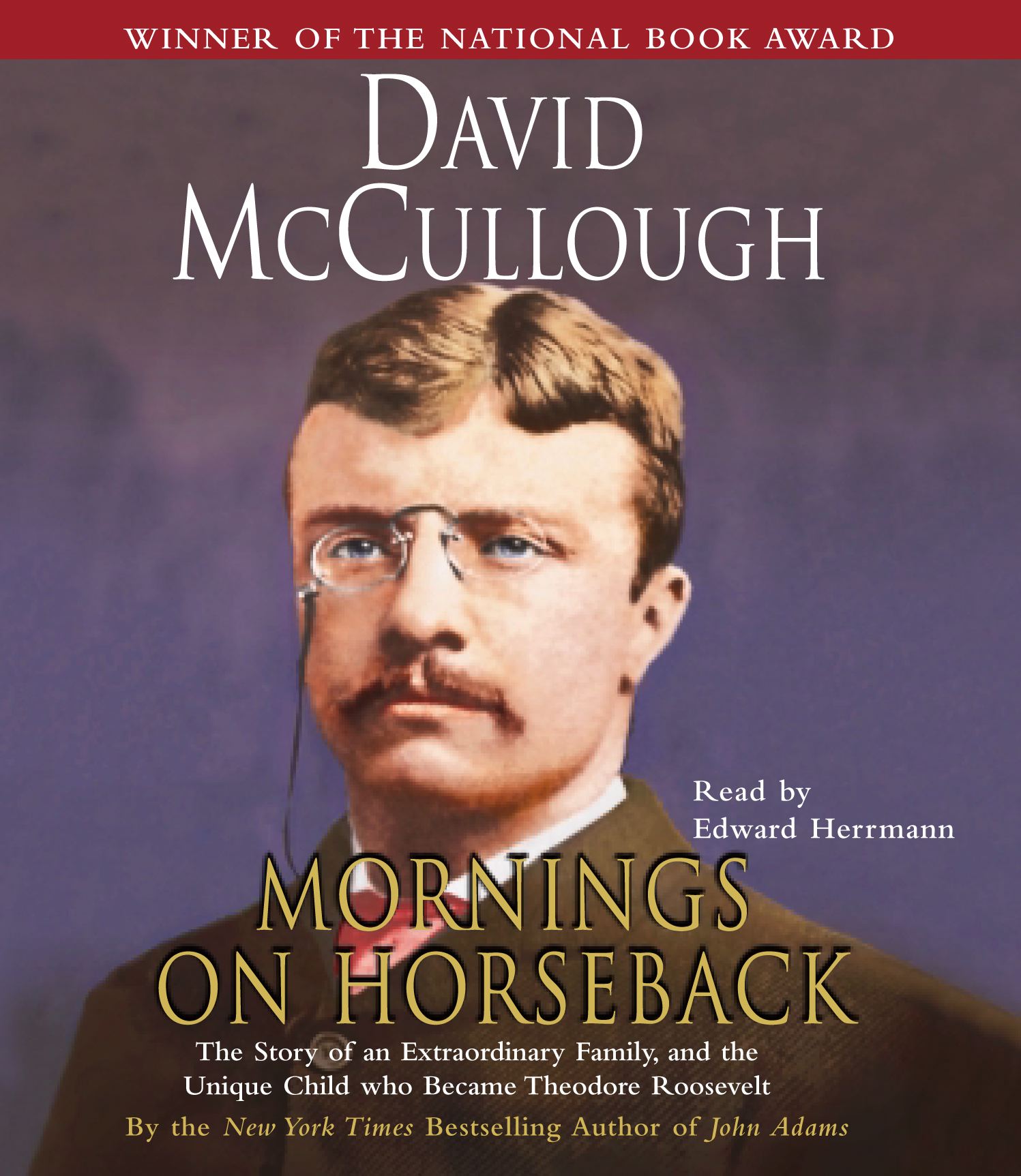 Mornings On Horseback The Story of an Extraordinary Family, a Vanished Way of Life, and the Unique Child Who Became Theodore Roosevelt
