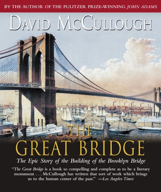 The Great Bridge  The Epic Story of the Building of the Brooklyn Bridge