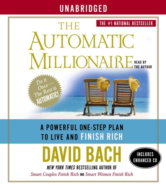 The Automatic Millionaire A Powerful One-Step Plan to Live and Finish Rich