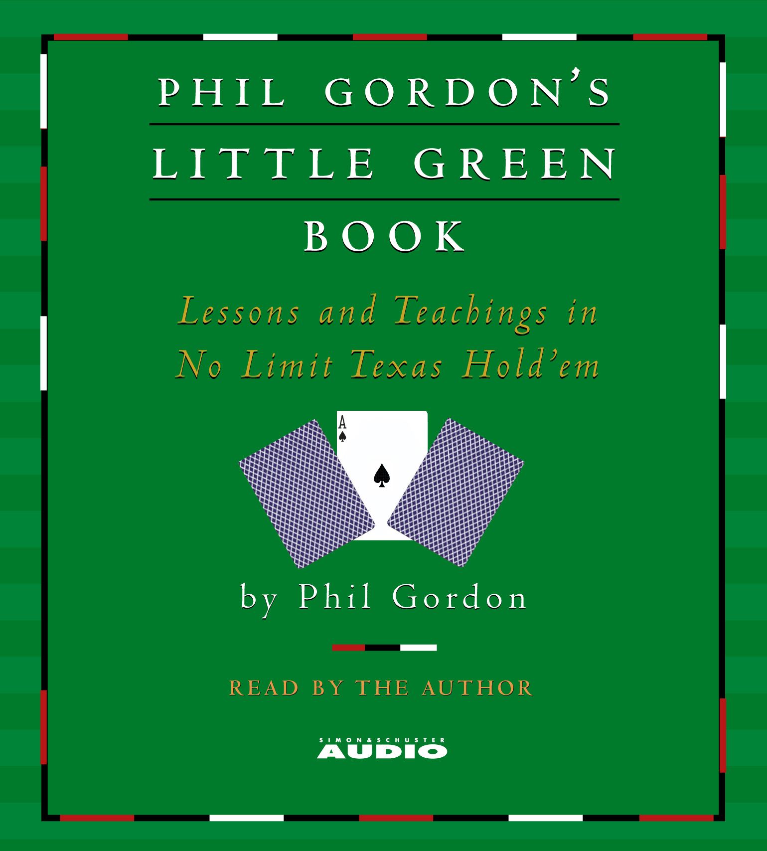 Phil Gordon's Little Green Book Lessons and Teachings in No Limit Texas Hold'em