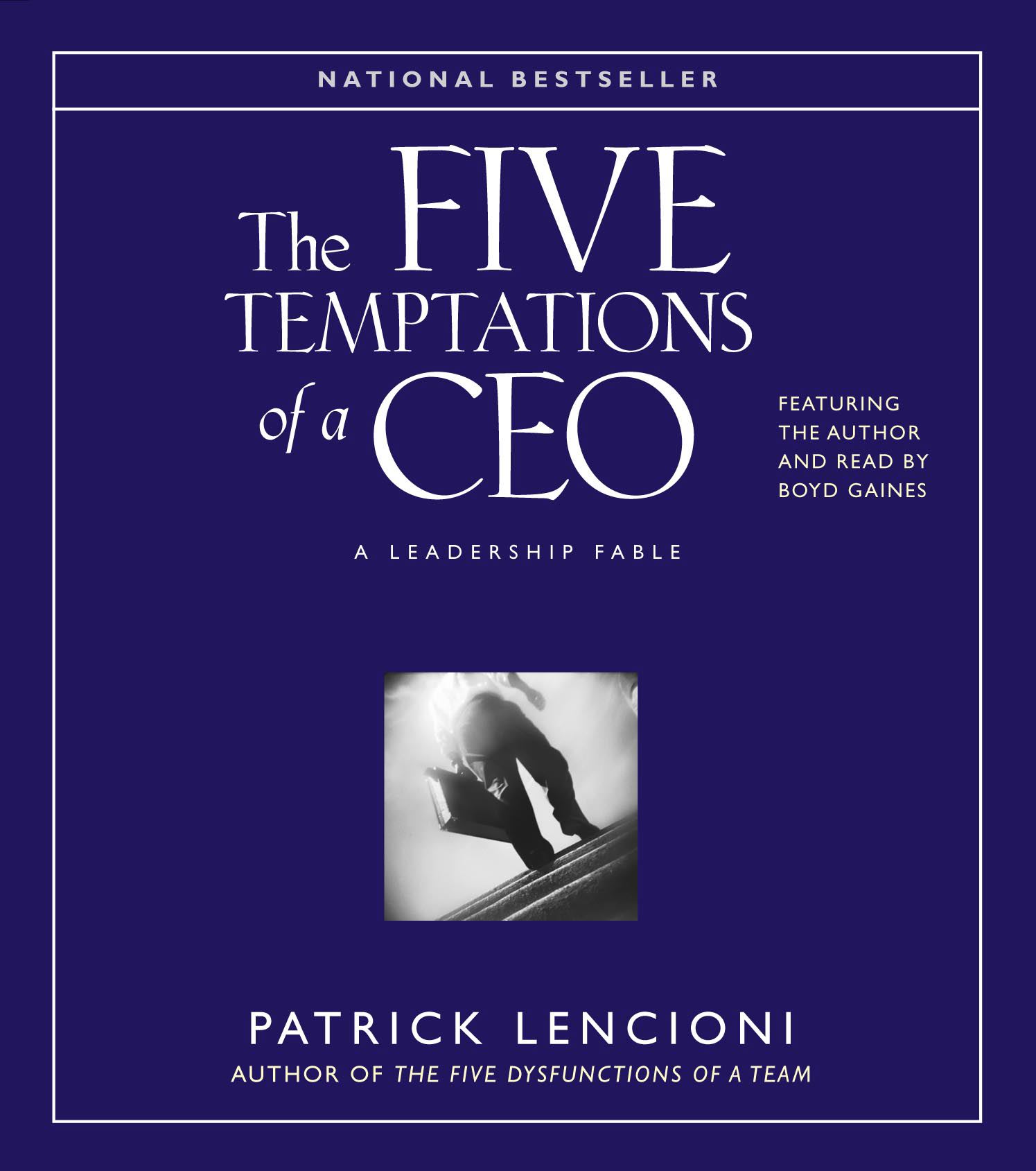 The Five Temptations of a CEO  A Leadership Fable