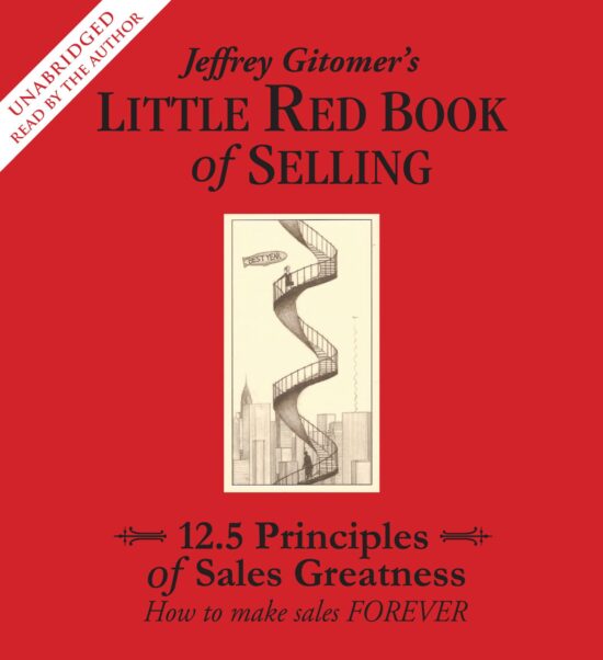 The Little Red Book of Selling  12.5 Principles of Sales Greatness