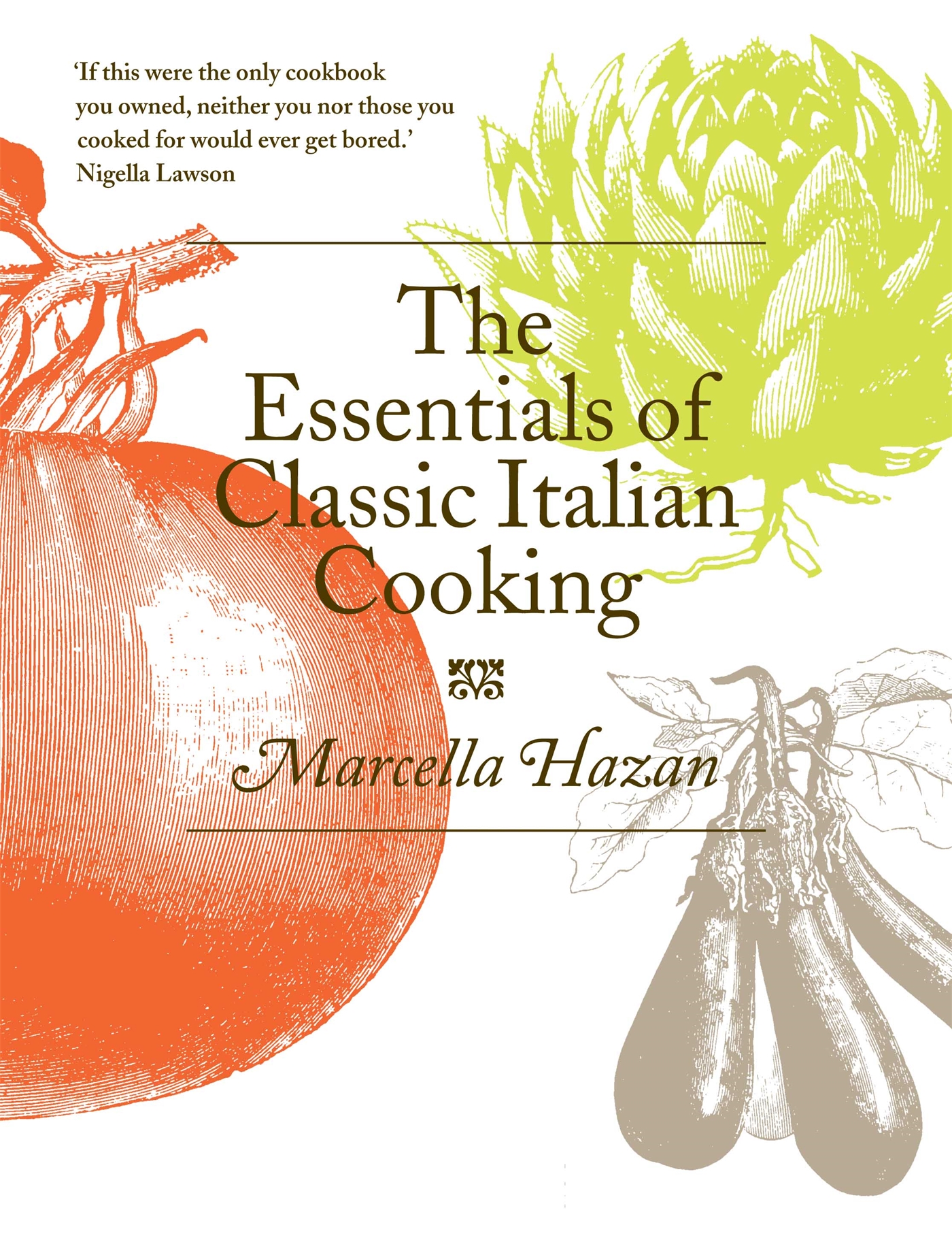 The Essentials of Classic Italian Cooking 1 The Essentials of Classic Italian Cooking