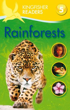 Kingfisher Readers: Rainforests (Level 5: Reading Fluently)