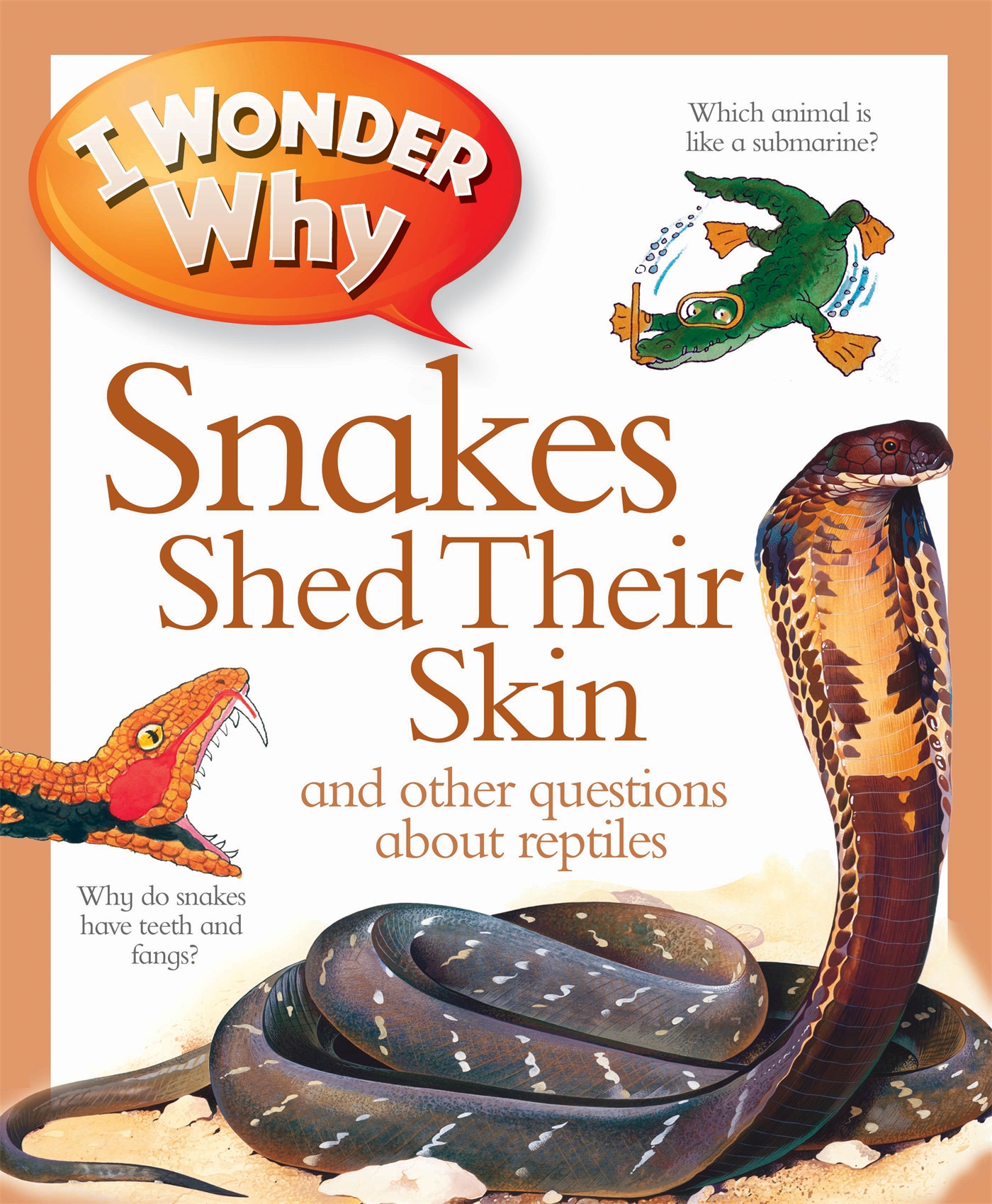 I Wonder Why Snakes Shed Their Skin 1 I Wonder Why Snakes Shed Their Skin