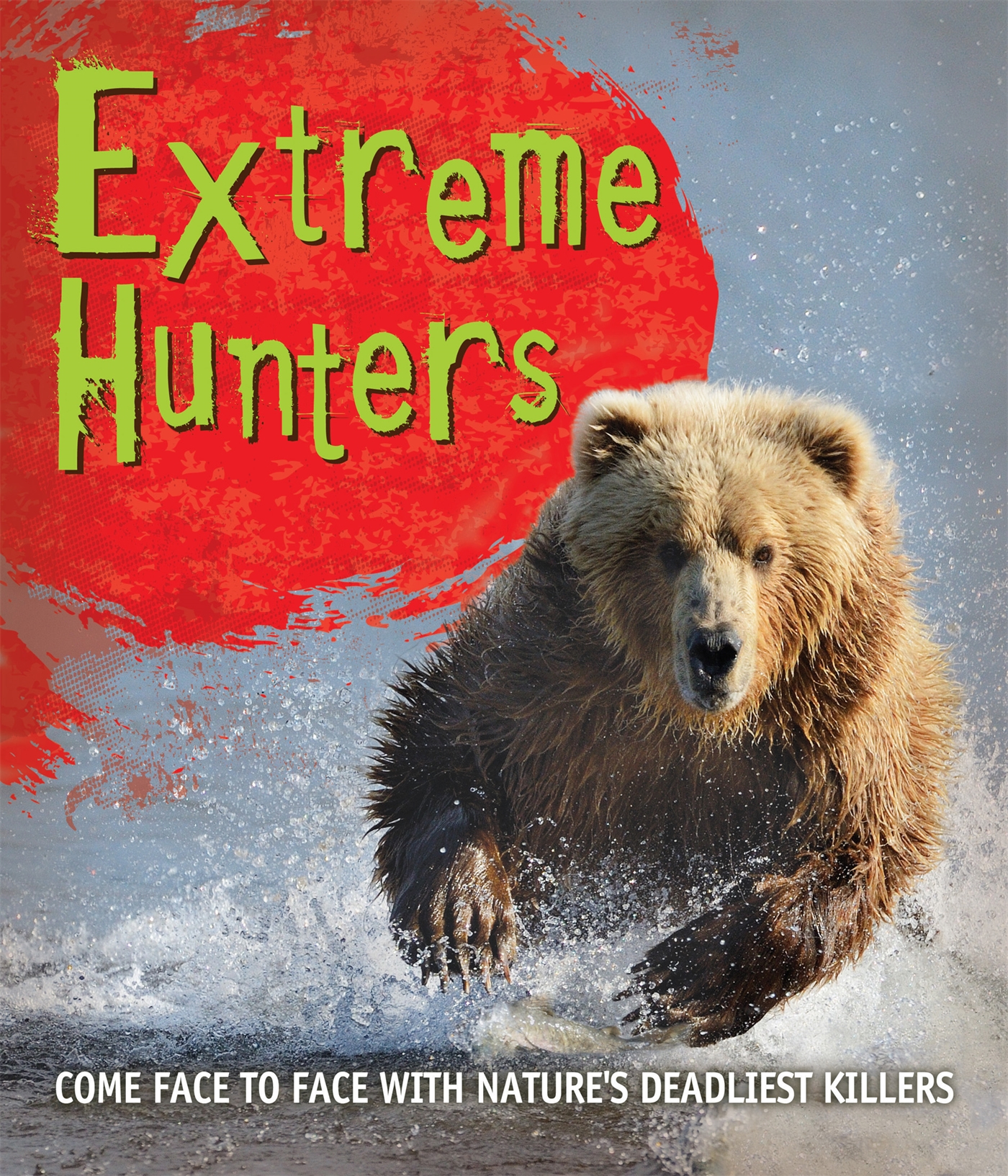 Fast Facts! Extreme Hunters 1 Fast Facts! Extreme Hunters